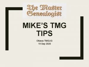 MIKES TMG TIPS Ottawa TMGUG 19 Sep 2020