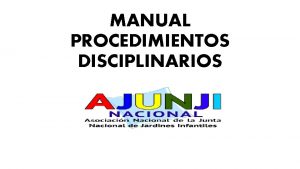 MANUAL PROCEDIMIENTOS DISCIPLINARIOS l OBJETIVOS Todo procedimiento disciplinario