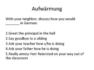 Aufwrmung With your neighbor discuss how you would