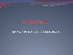 NAVIANCE TRANSCRIPT REQUEST INSTRUCTIONS Go To RHS Home