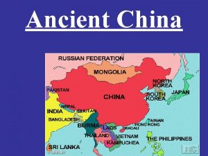 Ancient China I Introduction China has high mountains