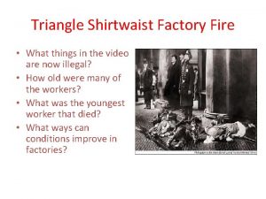 Triangle Shirtwaist Factory Fire What things in the