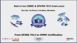 SIMPLIFYING CMMC DFARS 7012 COMPLIANCE SOLVING THE PUZZLE
