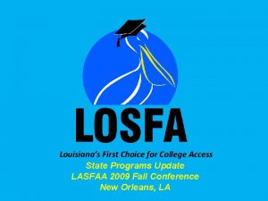 Louisianas First Choice for College Access State Programs