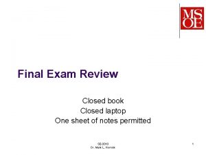 Final Exam Review Closed book Closed laptop One Final Exam Review Closed book Closed laptop One
