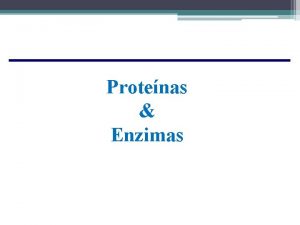 Protenas Enzimas Definio So polmeros cujas unidades constituintes