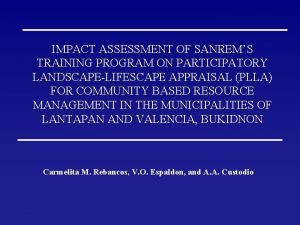 IMPACT ASSESSMENT OF SANREMS TRAINING PROGRAM ON PARTICIPATORY