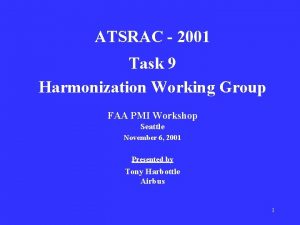 ATSRAC 2001 Task 9 Harmonization Working Group FAA