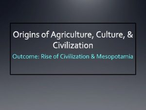 Outcome Rise of Civilization Mesopotamia WARM UP January