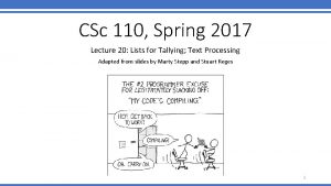 CSc 110 Spring 2017 Lecture 20 Lists for