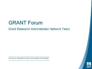 GRANT Forum Grant Research Administrator Network Team OFFICE