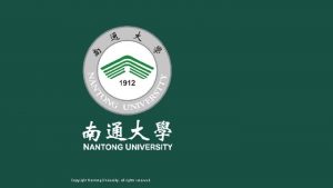 Copyright Nantong University all rights reserved Copyright Nantong