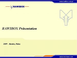 www rawibox com pl RAWIBOX Prsentation 2009 Rawicz