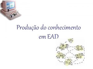 Produo do conhecimento em EAD Palavraschave EAD Informao