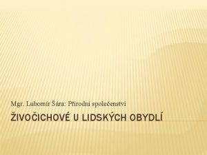 Mgr Lubomr ra Prodn spoleenstv IVOICHOV U LIDSKCH