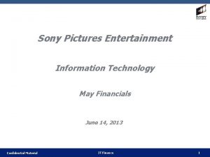 Sony Pictures Entertainment Information Technology May Financials June