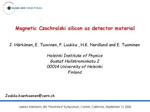Magnetic Czochralski silicon as detector material J Hrknen