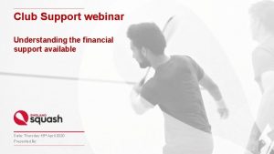Club Support webinar Understanding the financial support available