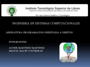 INGENIERIA EN SISTEMAS COMPUTACIONALES ASIGNATURA PROGRAMACION ORIENTADA A