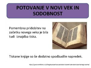 POTOVANJE V NOVI VEK IN SODOBNOST Pomembna pridobitev