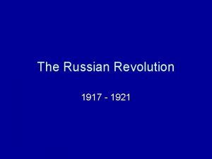 The Russian Revolution 1917 1921 Fall of the