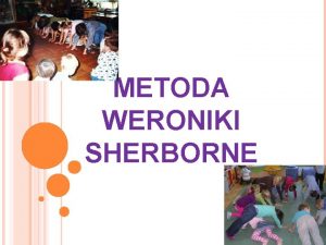 METODA WERONIKI SHERBORNE METODA RUCHU ROZWIJAJCEGO WERONIKI SHERBORNE