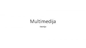 Multimedija teorija Snimanje audio zapisa Multimedija sloenica od