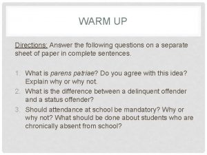 WARM UP Directions Answer the following questions on