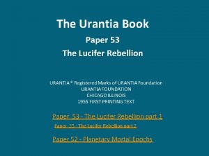 The Urantia Book Paper 53 The Lucifer Rebellion