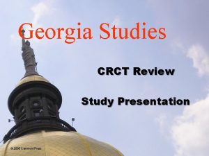 Georgia Studies CRCT Review Study Presentation 2005 Clairmont