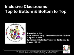 Inclusive Classrooms Top to Bottom Bottom to Top