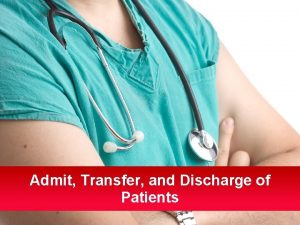 Admit Transfer and Discharge of Patients Helping Patients