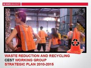 WASTE REDUCTION AND RECYCLING CEST WORKING GROUP STRATEGIC