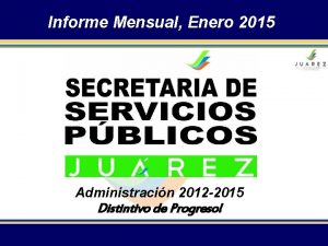 Informe Mensual Enero 2015 Administracin 2012 2015 Distintivo