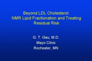 Beyond LDL Cholesterol NMR Lipid Fractionation and Treating