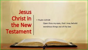 Jesus Christ in the New Testament Psalm 119