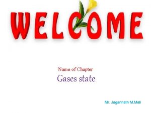 Name of Chapter Gases state Mr Jagannath M
