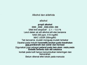 Alkohol dan aldehida alkohol propil alkohol CH 3
