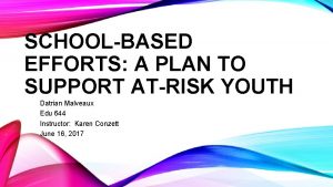 SCHOOLBASED EFFORTS A PLAN TO SUPPORT ATRISK YOUTH