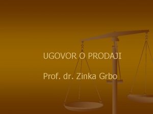 UGOVOR O PRODAJI Prof dr Zinka Grbo n