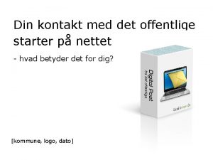 Din kontakt med det offentlige starter p nettet