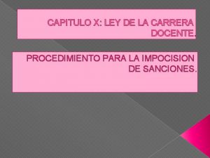 CAPITULO X LEY DE LA CARRERA DOCENTE PROCEDIMIENTO