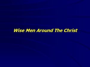 Wise Men Around The Christ Wise Men Around