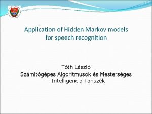 Application of Hidden Markov models for speech recognition