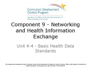 Component 9 Networking and Health Information Exchange Unit