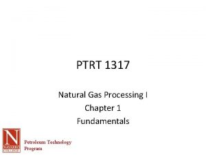 PTRT 1317 Natural Gas Processing I Chapter 1