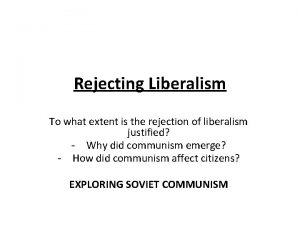 Rejecting Liberalism To what extent is the rejection