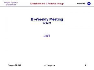 Magnet Systems Department Measurement Analysis Group Fermilab BiWeekly