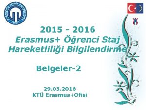 2015 2016 Erasmus renci Staj Hareketlilii Bilgilendirme Belgeler2