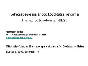 Lehetsgese ma tfog kzoktatsi reform a finanszrozs reformja